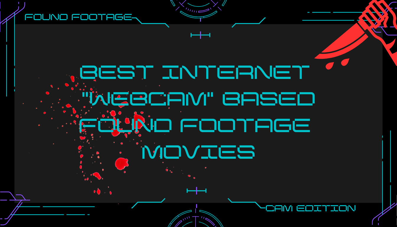 Bloody computer screen with blue text that says Best Internet &amp;amp;amp;amp;quot;Webcam&amp;amp;amp;amp;quot; Found Footage Movies